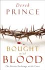 Image for Bought with blood: the divine exchange at the Cross