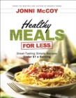 Image for Healthy meals for less: great-tasting simple recipes under $1 a serving