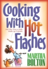 Image for Cooking with hot flashes: and other ways to make middle age profitable