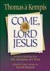 Image for Come, Lord Jesus: devotional readings from The imitation of Christ