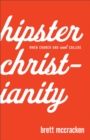 Image for Hipster Christianity: when church and cool collide
