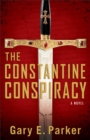Image for The Constantine conspiracy: a novel