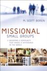 Image for Missional small groups: becoming a community that makes a difference in the world