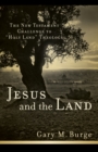 Image for Jesus and the land: the New Testament challenge to &quot;Holy Land&quot; theology