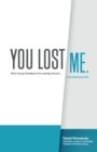 Image for You lost me: why young Christians are leaving church-- and rethinking faith