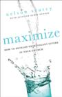 Image for Maximize: how to develop extravagant givers in your church