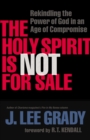Image for The Holy Spirit is not for sale: rekindling the power of God in an age of compromise