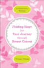 Image for Finding hope for your journey through breast cancer: 60 inspirational readings