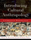 Image for Introducing cultural anthropology: a Christian perspective