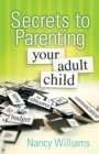 Image for Secrets to parenting your adult child