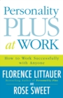 Image for Personality plus at work: how to work successfully with anyone
