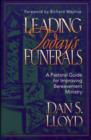 Image for Leading today&#39;s funerals: a pastoral guide for improving bereavement ministry