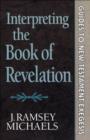 Image for Interpreting the Book of Revelation (Guides to New Testament Exegesis)