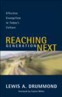 Image for Reaching generation next: effective evangelism in today&#39;s culture