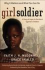 Image for Girl soldier: a story of hope for northern Uganda&#39;s children