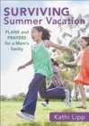 Image for Surviving Summer Vacation (Ebook Shorts): Plans and Prayers for a Mom&#39;s Sanity
