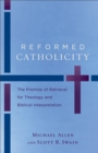 Image for Reformed Catholicity: The Promise of Retrieval for Theology and Biblical Interpretation