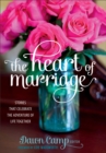 Image for Heart of Marriage: Stories That Celebrate the Adventure of Life Together