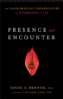 Image for Presence and Encounter: The Sacramental Possibilities of Everyday Life