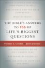 Image for Bible&#39;s Answers to 100 of Life&#39;s Biggest Questions