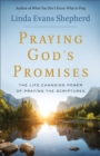 Image for Praying God&#39;s Promises: The Life-Changing Power of Praying the Scriptures