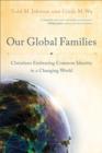 Image for Our Global Families: Christians Embracing Common Identity in a Changing World