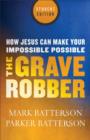 Image for Grave Robber: How Jesus Can Make Your Impossible Possible