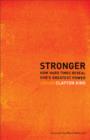 Image for Stronger: How Hard Times Reveal God&#39;s Greatest Power