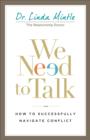 Image for We Need to Talk: How to Successfully Navigate Conflict