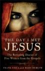 Image for Day I Met Jesus: The Revealing Diaries of Five Women from the Gospels