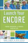 Image for Launch Your Encore: Finding Adventure and Purpose Later in Life