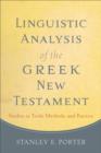 Image for Linguistic Analysis of the Greek New Testament: Studies in Tools, Methods, and Practice