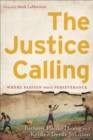 Image for Justice Calling: Where Passion Meets Perseverance