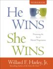 Image for He wins, she wins workbook: practicing the art of marital negotiation