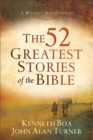 Image for 52 Greatest Stories Of The Bible : A Weekly Devotional