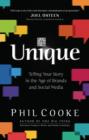 Image for Unique: Telling Your Story in the Age of Brands and Social Media