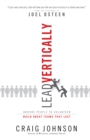 Image for Lead Vertically : Inspire People To Volunteer And Build Great Teams That Last