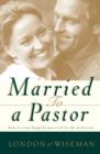 Image for Married to a Pastor: How to Stay Happily Married in the Ministry