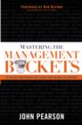 Image for Mastering The Management Buckets : 20 Critical Competencies For Leading Your Business Or Non-Profit