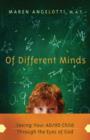 Image for Of Different Minds : Seeing Your Ad/Hd Child Through The Eyes Of God