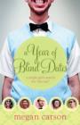 Image for Year Of Blind Dates : A Single Girl&#39;s Search For &quot;The One&quot;
