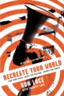Image for Recreate Your World : Find Your Voice, Shape The Culture, Change The World