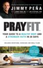 Image for Prayfit: Your Guide to A Healthy Body and A Stronger Faith in 28 Days