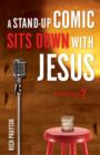 Image for Stand-Up Comic Sits Down With Jesus : A Devotional?
