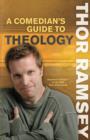 Image for Comedian&#39;s Guide to Theology, A: Featured Comedian on the Best-Selling DVD Thou Shalt Laugh