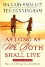 Image for As Long As We Both Shall Live Study Guide: Experiencing the Marriage You&#39;ve Always Wanted