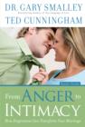 Image for From Anger To Intimacy : How Forgiveness Can Transform Your Marriage