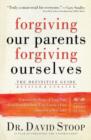 Image for Forgiving Our Parents, Forgiving Ourselves: Healing Adult Children of Dysfunctional Families