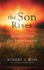 Image for Son Rises, The: Resurrecting the Resurrection
