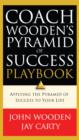 Image for Coach Wooden&#39;s Pyramid of Success Playbook: Applying the Pyramid of Success to Your Life